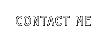 CONTACT ME